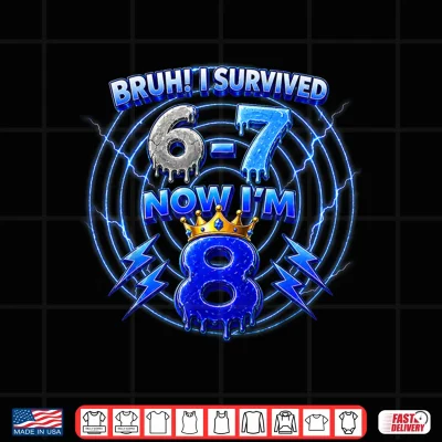 Design Birthday Shirts for 8 Year Old Boys Kids Bruh I Survived 67 Shirt