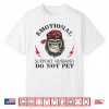 Emotional Support Husband Do Not Pet Funny Monkey Sarcastic Shirt