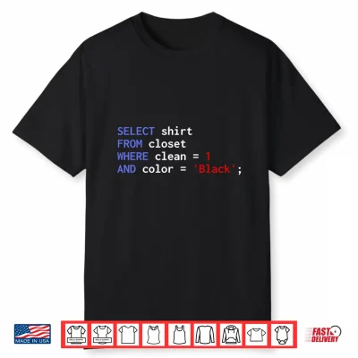 Funny Sql Query Programmer Select Shirt From Closet Clean Performance Shirt