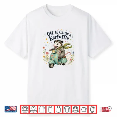 Off To Cause A Kerfuffle Opossum Mischief Woodland Creature Shirt