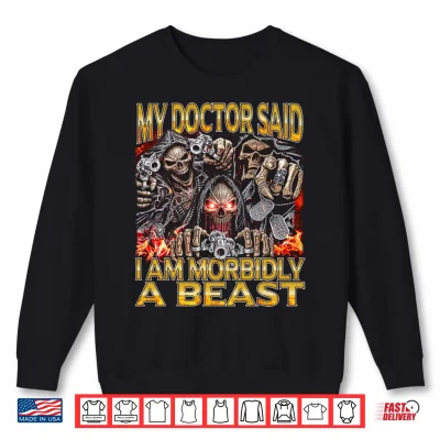 Sweatshirt Mens Morbidly a Beast Edgy Skeleton Bootleg Hard Skeleton Meme Performance Shirt