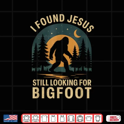 Design Retro I Found Jesus Still Looking for Bigfoot Sasquatch Mens Shirt