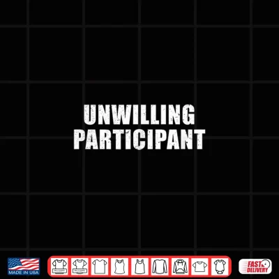 Design Unwilling Participant Funny Introvert Minimalist Novelty Shirt