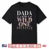 Dada Wild One Wildflower First Birthday Family Party Shirt