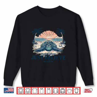 Sweatshirt Dont Be Afraid Just Believe Mark 5 36 Sea Turtle Faith Shirt
