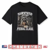 Funny Teacher Feral Class Survivor Sarcastic Teacher Life Shirt