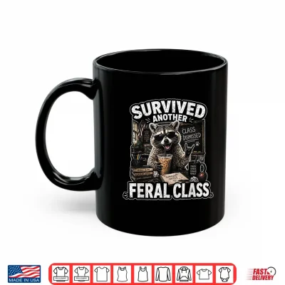 Mug Funny Teacher Feral Class Survivor Sarcastic Teacher Life Shirt