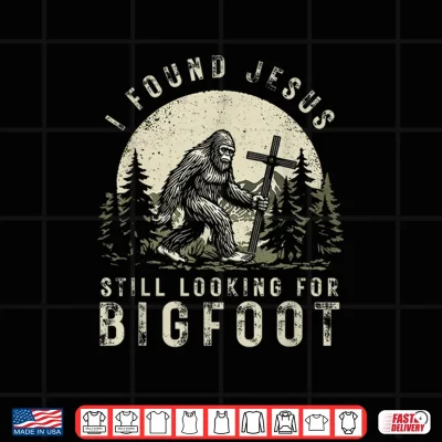 Design Retro I Found Faith Still Looking For Bigfoot Sasquatch Shirt