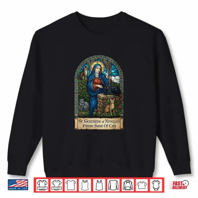 Sweatshirt St Gertrude Of Nivelles Patron Saint Of Cats Lovers Gifts Shirt