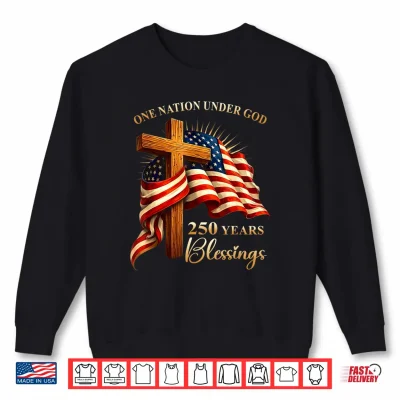 Sweatshirt One Nation Under God 250 Years 250th Anniversary USA Shirt