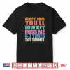 Admit It Bruh You’Ll Low Key Miss Me 6 7 Times This Summer Shirt