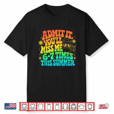 Admit It You’Ll Miss Me 67 Times School Teacher Matching Shirt