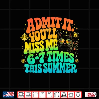 Design Admit It Youll Miss Me 67 Times School Teacher Matching Shirt
