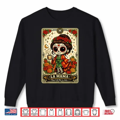 Sweatshirt La Mama They Call Me La Jefa Sugar Skull Skeleton Shirt