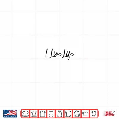 Design I Live Life Script Logo Minimalist Motivational Shirt