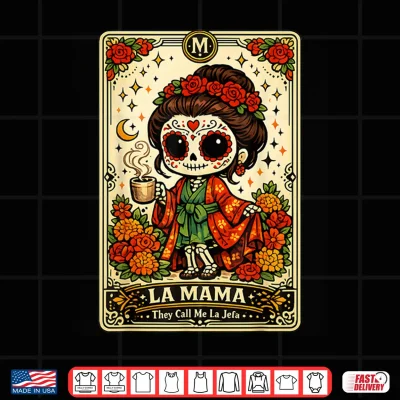 Design La Mama They Call Me La Jefa Sugar Skull Skeleton Shirt
