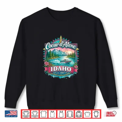Sweatshirt Lake Coeur dAlene Idaho USA Mountains Forest Boating Shirt