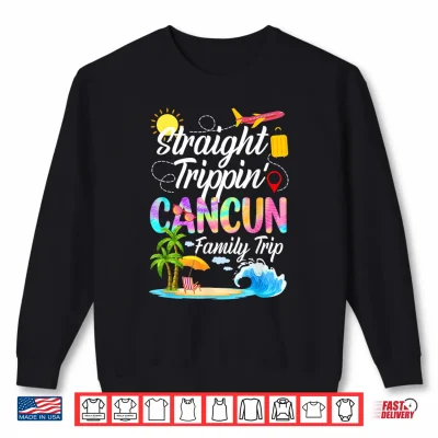 Sweatshirt Straight Trippin Cancun Family Trip 2026 Summer Vacay Shirt