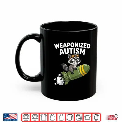 Mug Weaponized Autism Raccoon Meme Shirt