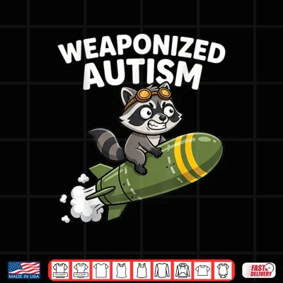 Design Weaponized Autism Raccoon Meme Shirt