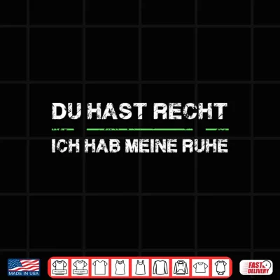 Design Du Hast Rcht Und Ich Meine Ruhe Performance Shirt