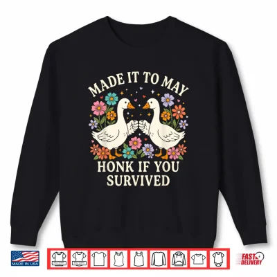 Sweatshirt School Year End Tee Make It to May Funny Teacher Goose Women Shirt