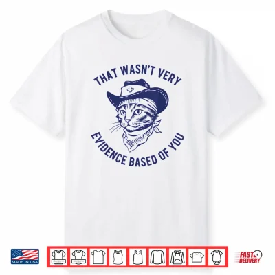 That Wasn’T Very Evidence Based Of You Cat Cow Retro Funny Shirt