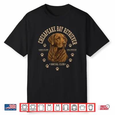 Chesapeake Bay Retriever Social Club Loyal Breed Protector Shirt