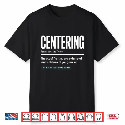 Mens Centering Funny Pottery Definition Clay Art Potter Performance Shirt