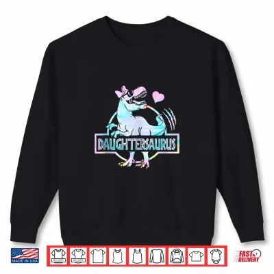 Sweatshirt Daughtersaurus T Rex Dinosaur Daughter Saurus Family Shirt