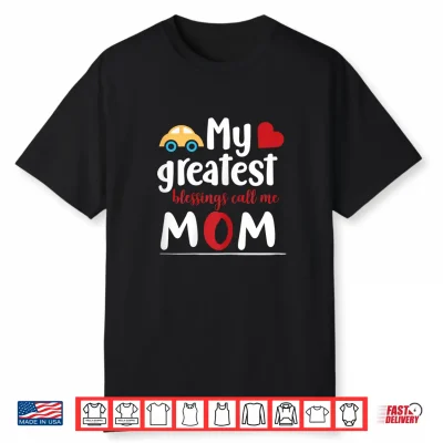 My Greatest Blessings Call Me Mom Cute Motherhood Gift Shirt