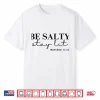 Be Salty Stay Lit Matthew 5 13 Design Shirt