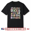 Funny Teacher Humor Y’All Were Feral But I Low Key Love You Shirt