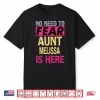 No Need To Fear Aunt Melissa Is Here Funny Hero Auntie Performance Shirt