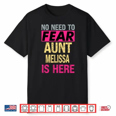 No Need To Fear Aunt Melissa Is Here Funny Hero Auntie Performance Shirt