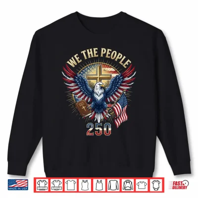 Sweatshirt Christian Eagle America 250 Years One Nation Under God Gift Shirt
