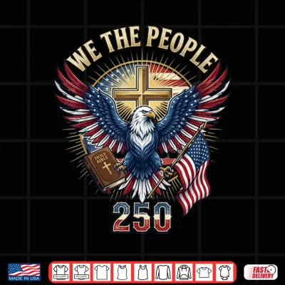 Design Christian Eagle America 250 Years One Nation Under God Gift Shirt