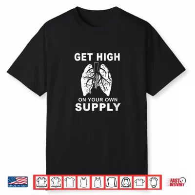 Get High On Your Own Supply Mindful Breathing Shirt