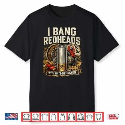 I Bang Redheads Turkey Hunting Gobbler Outdoorsman Shirt