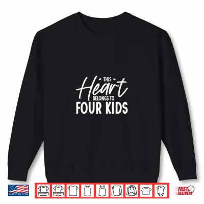 Sweatshirt I Love My Four Kids Shirt
