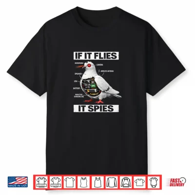 If It Flies It Spies Bird Lover Shirt