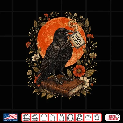 Design Is He Vintage Dead Yet Dark Crow Raven Bird Humor Gothic Shirt