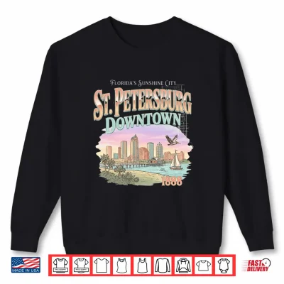 Sweatshirt St Petersburg Downtown Florida Sunshine City 1888 Comfort Shirt