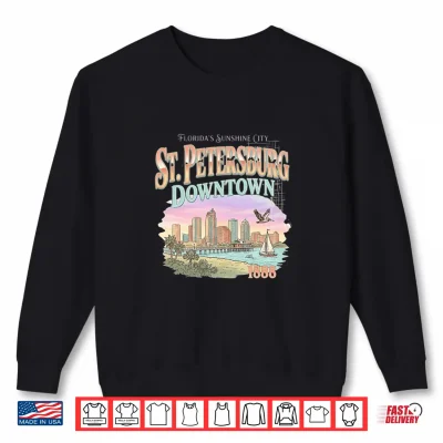 Sweatshirt St Petersburg Downtown Florida Sunshine City 1888 Shirt