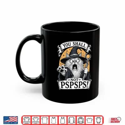 Mug You Shall Not PSPSPS Funny Wizard Cat Fantasy Art Shirt