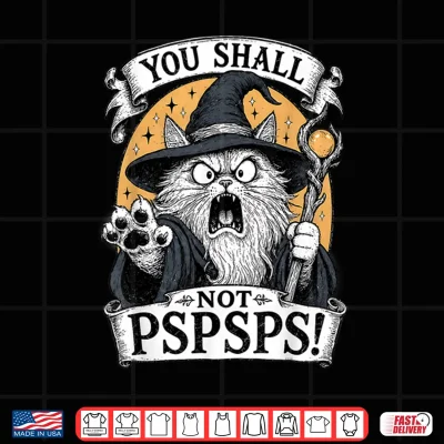 Design You Shall Not PSPSPS Funny Wizard Cat Fantasy Art Shirt