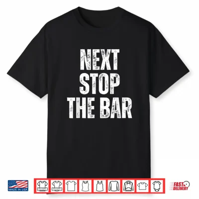 Next Stop The Bar Tee Funny Law School Grad Bar Exam Prep Shirt