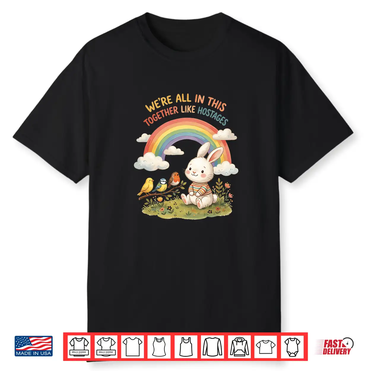 We’Re All In This Together Like Hostages Sarcastic Cute Bunn Shirt