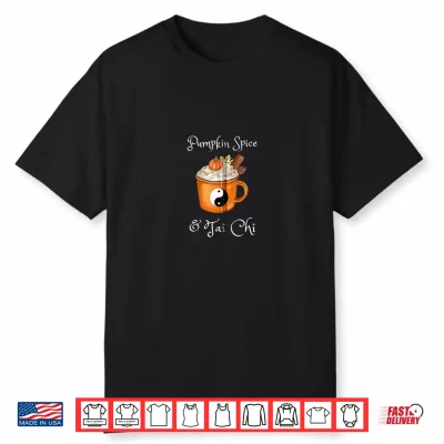 Tai Chi And Pumpkin Spice Fall Autumn Halloween Meditation Shirt