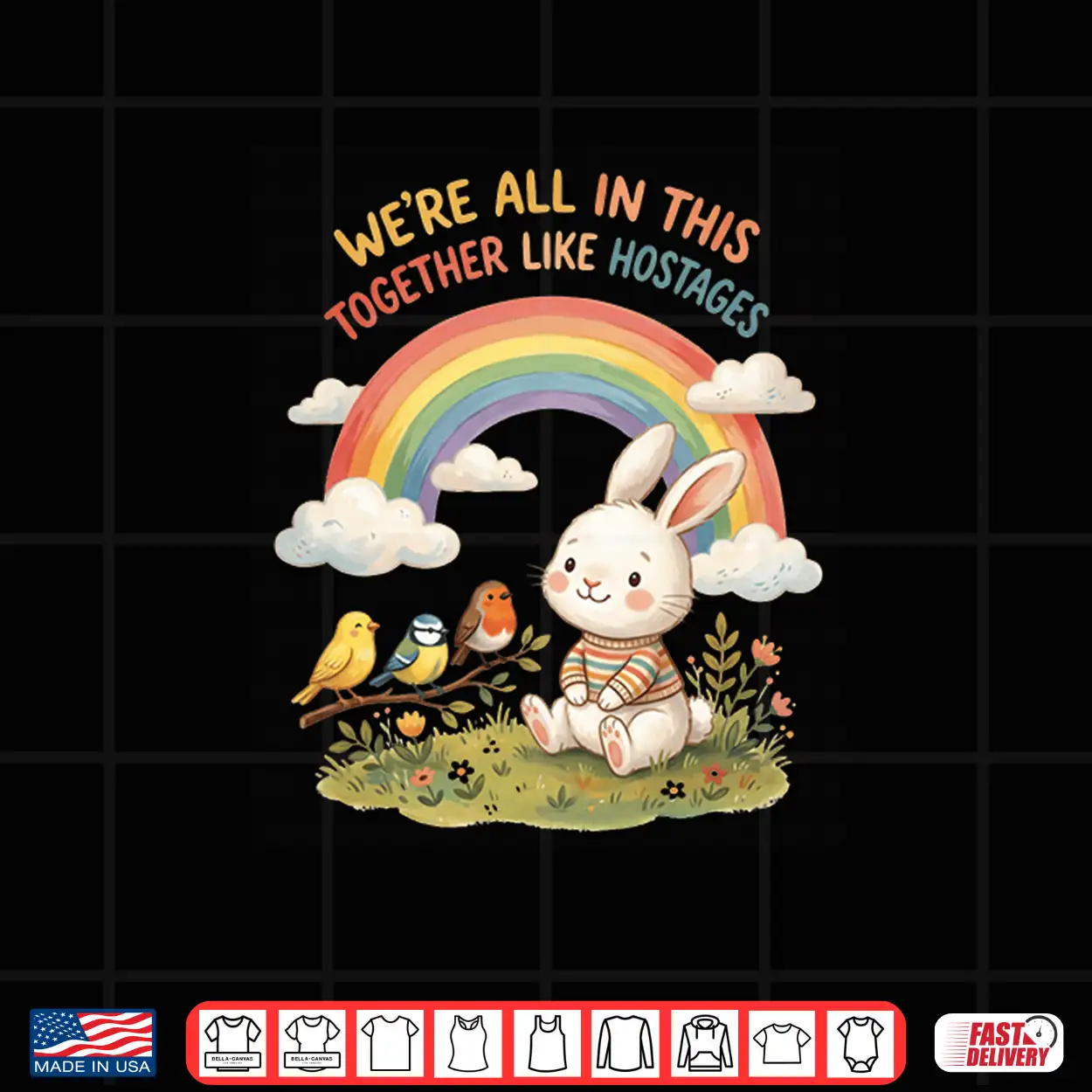 We’Re All In This Together Like Hostages Sarcastic Cute Bunn Shirt